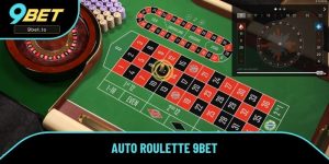 Auto Roulette - Phiên Bản Game Thú Vị Nên Khám Phá Tại 9BET