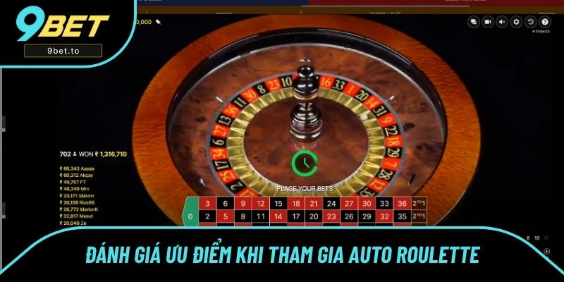 Đánh giá ưu điểm khi tham gia Auto Roulette