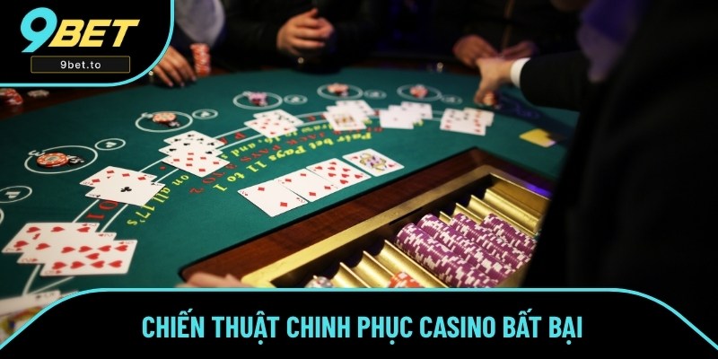 Nắm bắt những chiến thuật chinh phục casino từ chuyên gia Nắm bắt những chiến thuật chinh phục casino từ chuyên gia